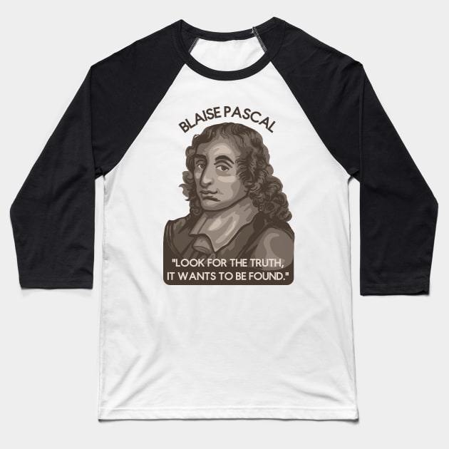 Blaise Pascal Portrait and Quote Baseball T-Shirt by Slightly Unhinged